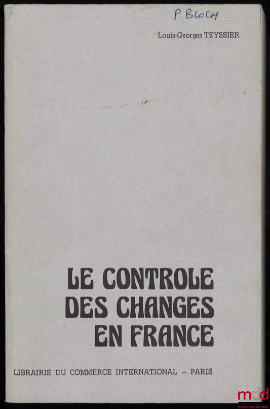 TEYSSIER (Louis-Georges) – LE CONTRÔLE DES CHANGES EN FRANCE