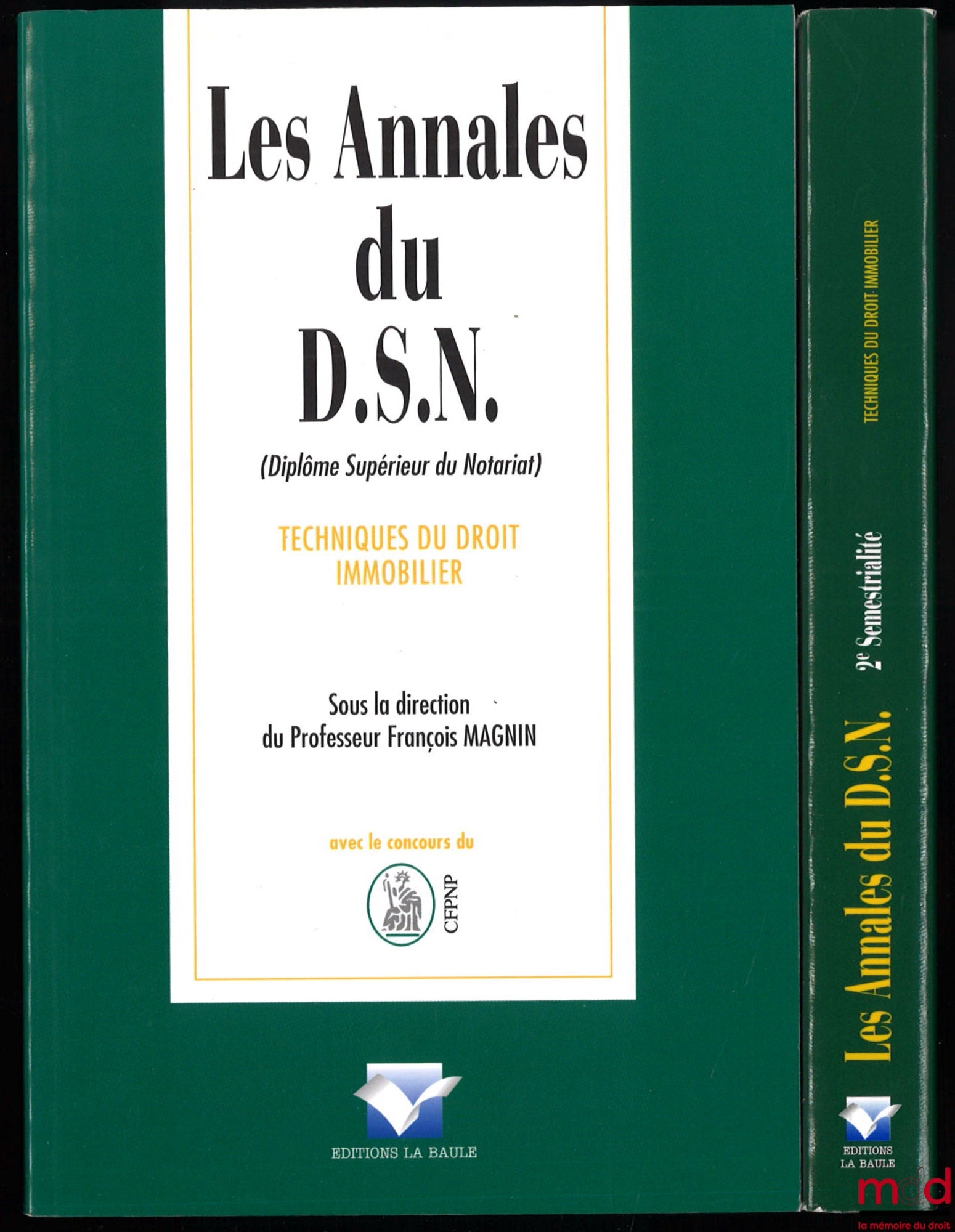 [Collectif - CFPNP] – LES ANNALES DU D.S.N. (Diplôme Supérieur du Notariat) : TECHNIQUES DU DROIT IMMOBILIER, sous la direction de François Magnin, éditions 1998 et 2001