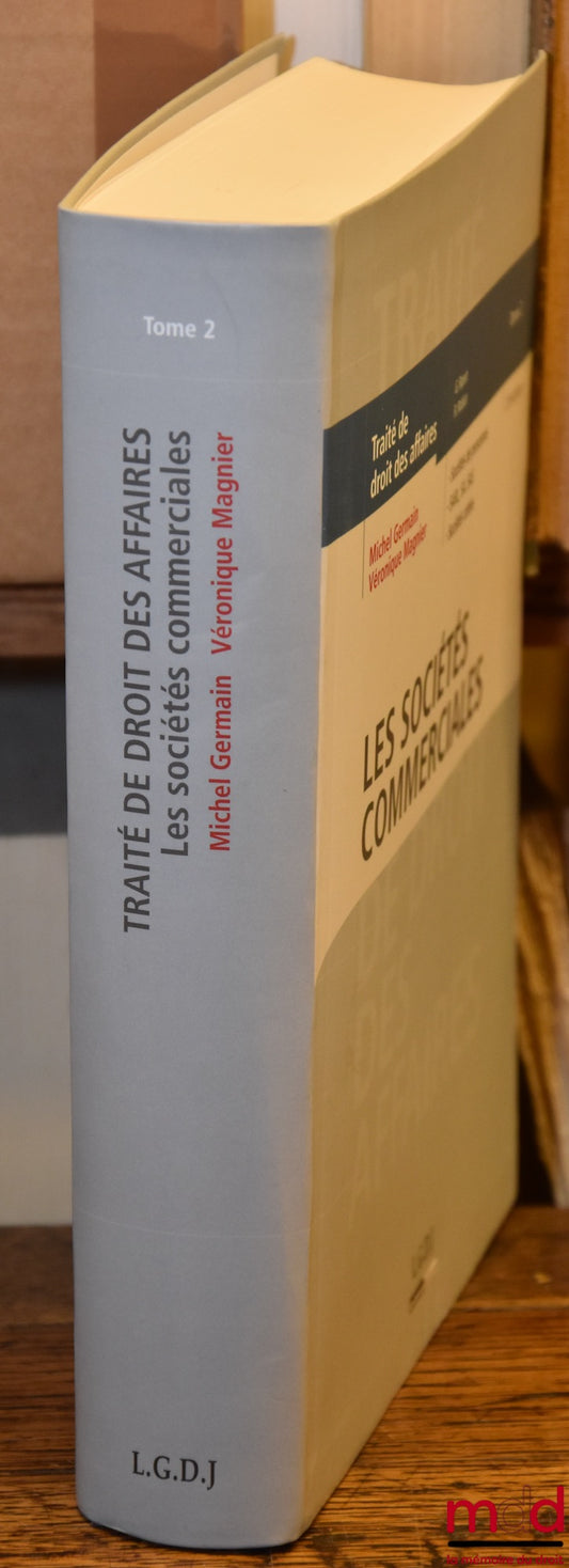 GERMAIN (Michel), MAGNIER (Véronique) – LES SOCIÉTÉS COMMERCIALES, Traité de droit des affaires de G. Ripert et R. Roblot, t. II, 20e éd.