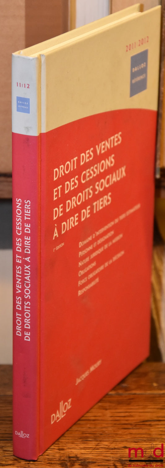 MOURY (Jacques) – DROIT DES VENTES ET DES CESSIONS DE DROITS SOCIAUX À DIRE DE TIERS, 1re éd., 2011-2012, coll. Dalloz Référence