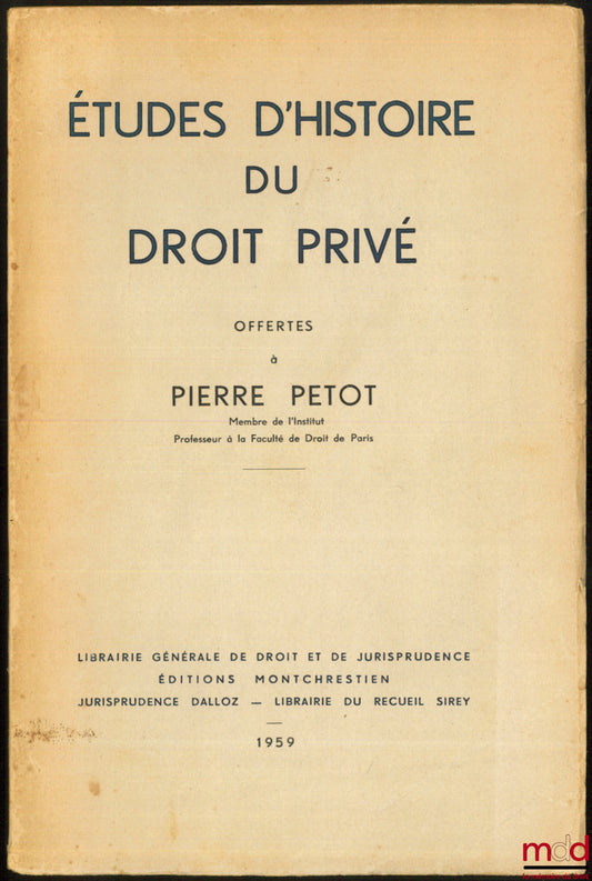 [Mélanges Petot] – ÉTUDES D’HISTOIRE DU DROIT PRIVÉ OFFERTES À PIERRE PETOT