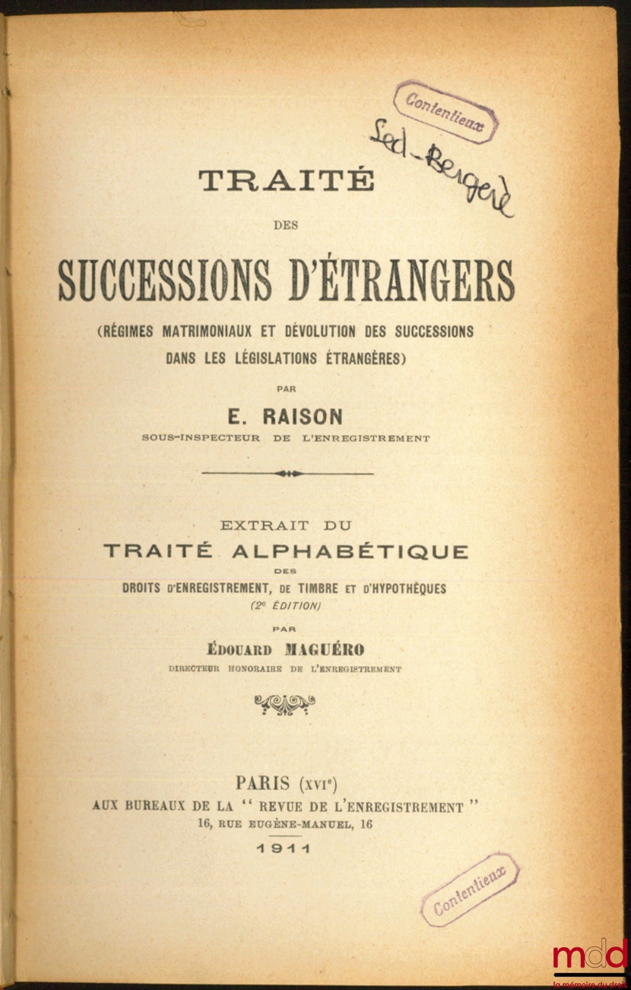 RAISON (E.) – TRAITE DES SUCCESSIONS D’ÉTRANGERS (Régimes matrimoniaux et dévolution des successions dans les législations étrangères), Extrait du Traité alphabétique des droits d’enregistrement, de timbre et d’hypothèques (2e éd.) par Édouard Maguéro