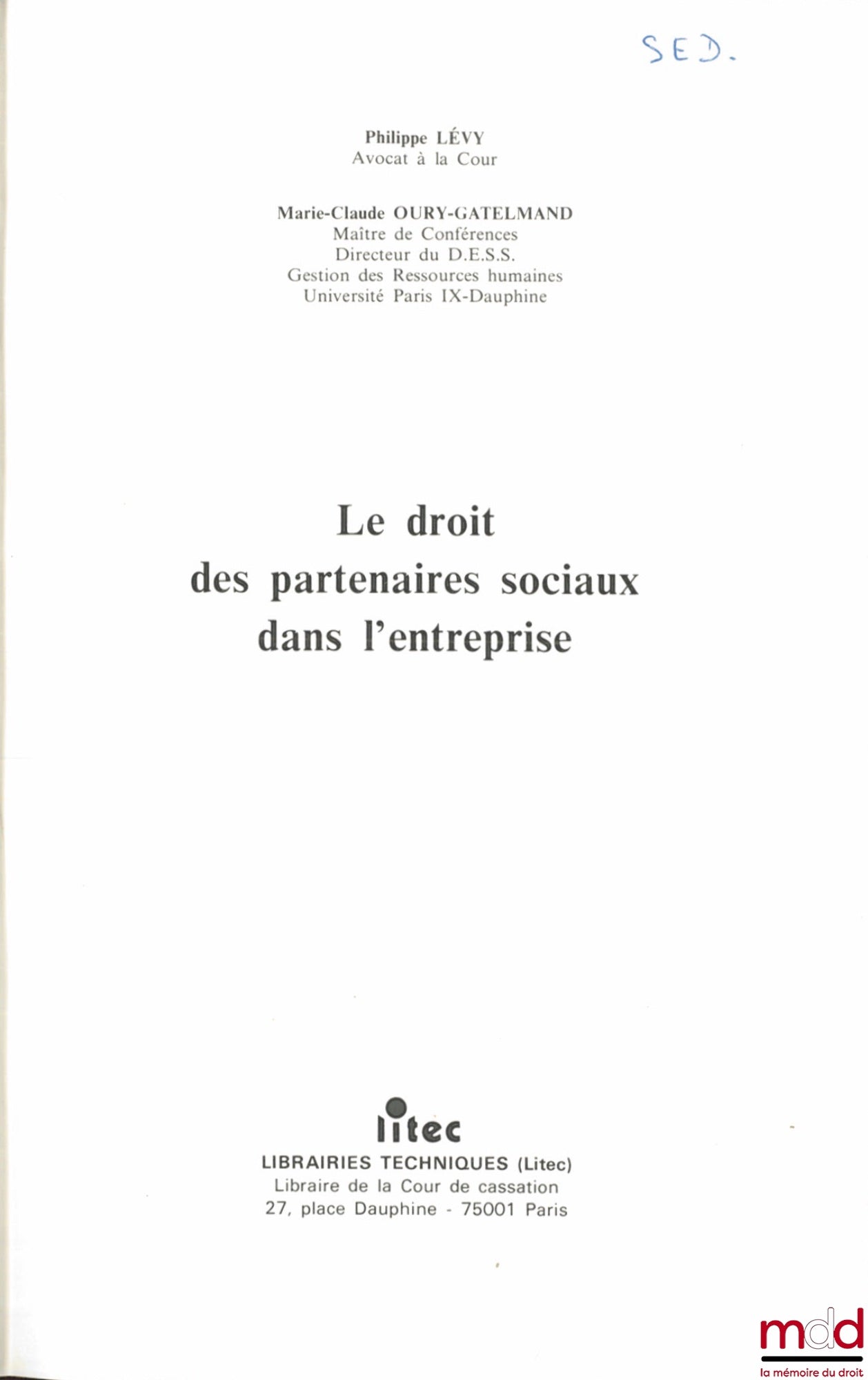 LEVY (Philippe) et OURY-GATELMAND (Marie-Claude) – LE DROIT DES PARTENAIRES SOCIAUX DANS L’ENTREPRISE, Préface de Nicole Catala