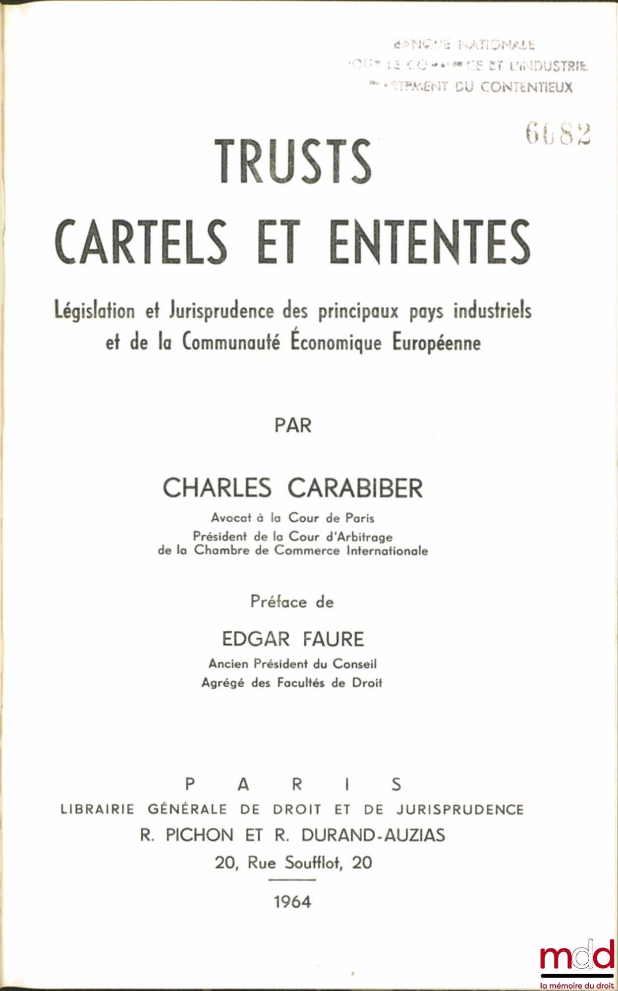 CARABIBER (Charles) – TRUSTS, CARTELS ET ENTENTES, Législation et jurisprudence des principaux pays industriels et de la Communauté Économique Européenne, Préface de Edgar Faure