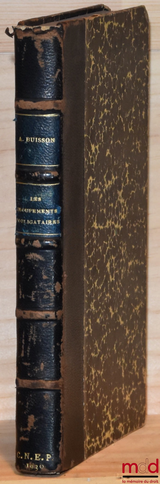 BUISSON (Albert) – LES GROUPEMENTS D’OBLIGATAIRES, Étude juridique, économique et législative
