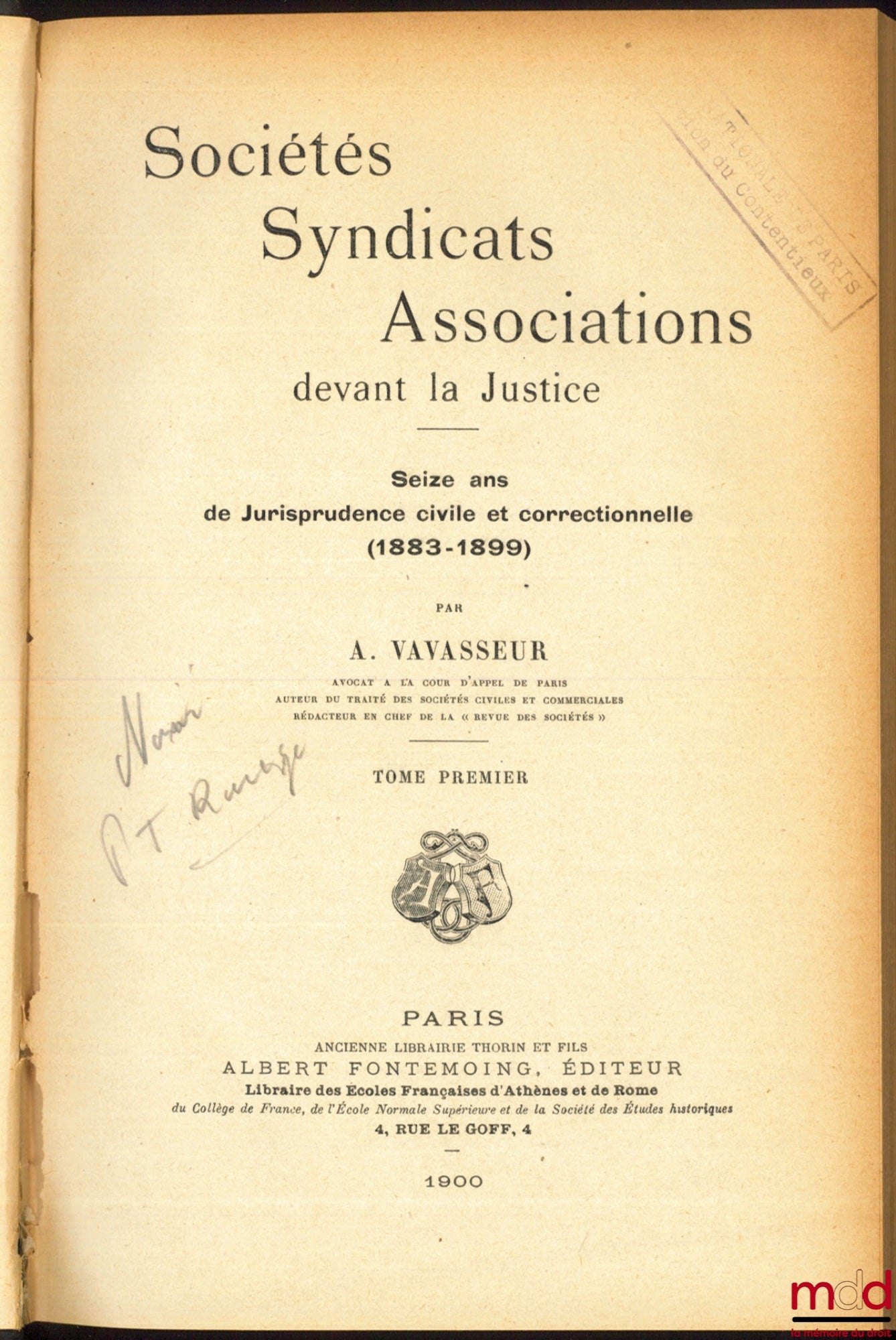 VAVASSEUR (Auguste) – SOCIÉTÉS, SYNDICATS, ASSOCIATIONS DEVANT LA JUSTICE. Seize ans de Jurisprudence civile et correctionnelle (1883 - 1899)