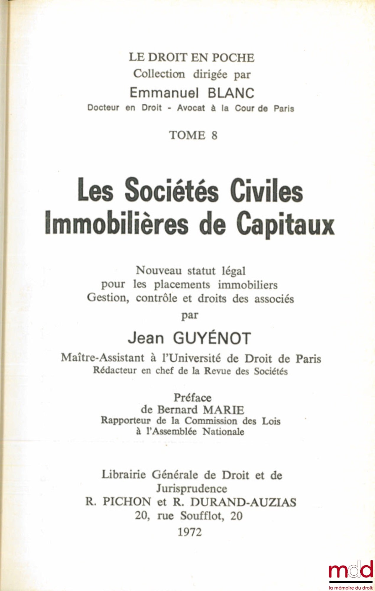 GUYÉNOT (Jean) – LES SOCIÉTÉS CIVILES IMMOBILIÈRES DE CAPITAUX, Nouveau statut légal pour les placements immobiliers – Gestion, contrôle et droits des associés, Préface de Bernard Marie, Coll. Le droit en poche, t. 8