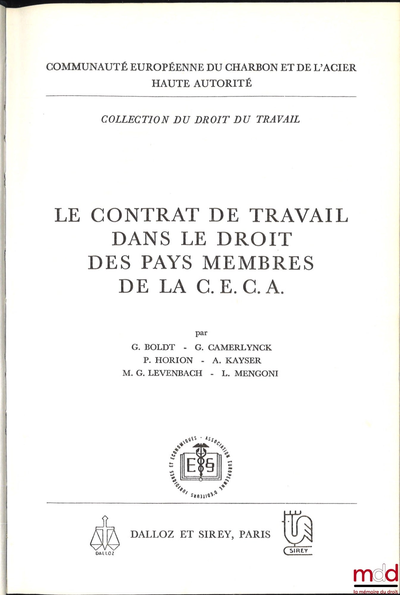 [Collectif] – LE CONTRAT DE TRAVAIL DANS LE DROIT DES PAYS MEMBRES DE LA C.E.C.A. par G. Boldt , G. Camerlynck, P. Horion, A. Kayser, M. G. Levenbach et L. Mengoni, coll. du Droit du Travail