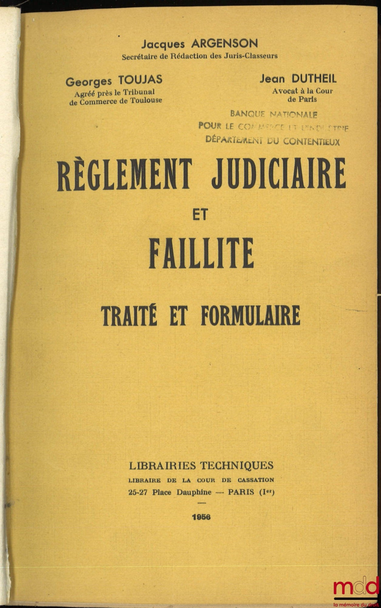 ARGENSON (Jacques), TOUJAS (Georges) et DUTHEIL (Jean) – RÈGLEMENT JUDICIAIRE ET FAILLITE, TRAITÉ ET FORMULAIRE