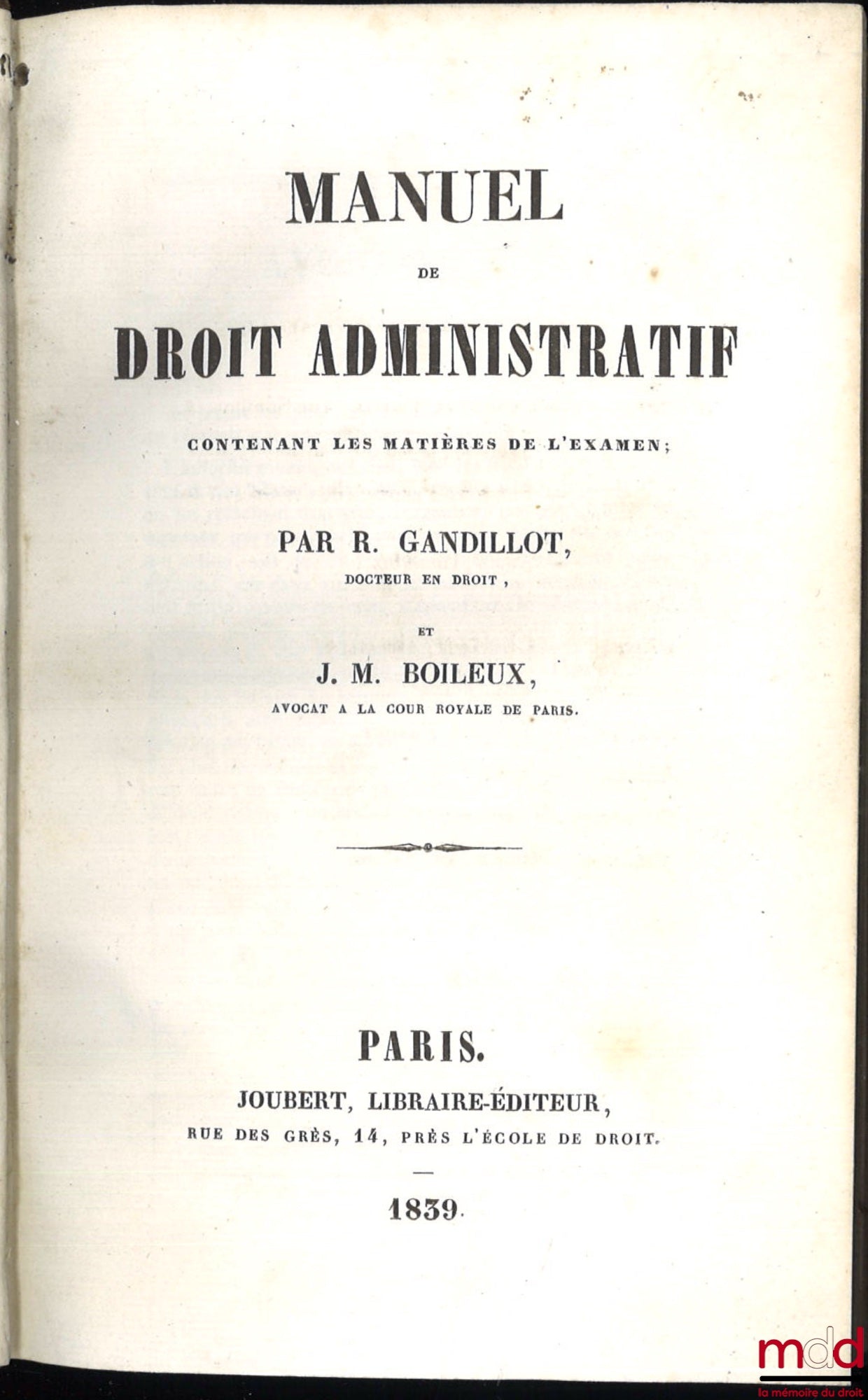 GANDILLOT (R.) & BOILEUX (Jacques-Marie) – MANUEL DE DROIT ADMINISTRATIF CONTENANT LES MATIÈRES DE L’EXAMEN