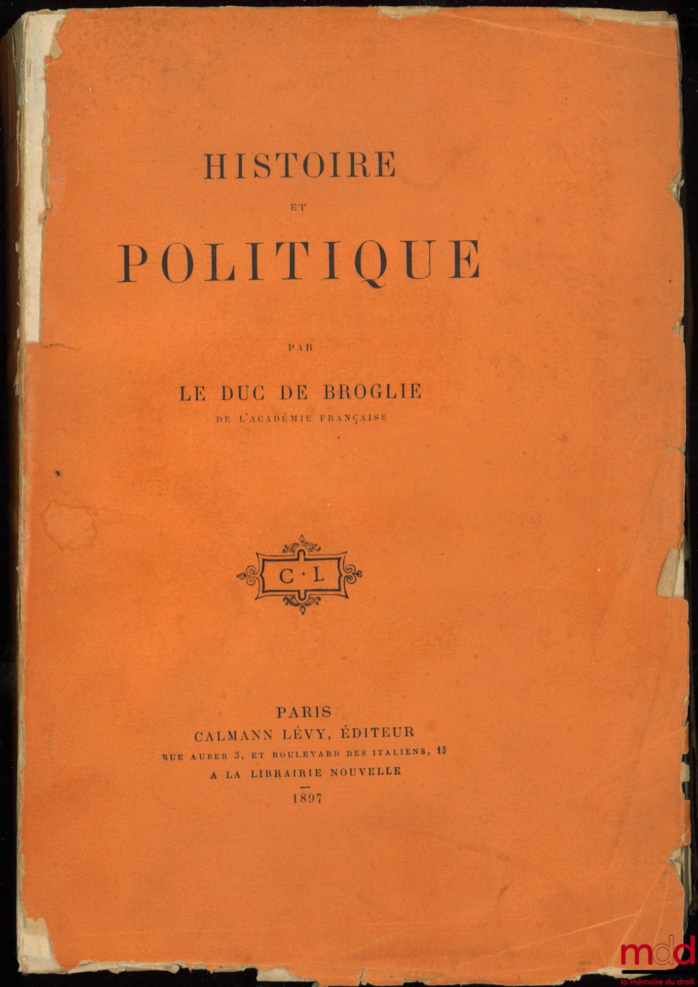 BROGLIE (Albert de, duc de) – HISTOIRE ET POLITIQUE