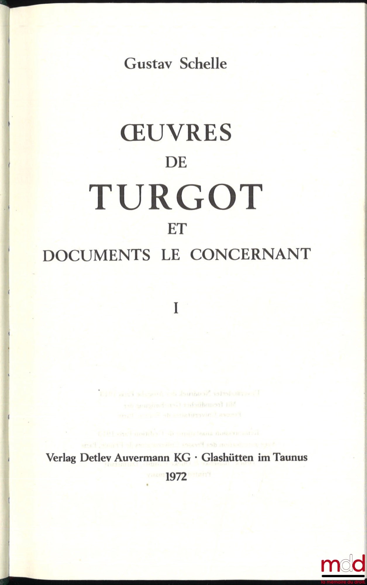 [Turgot], SCHELLE (Gustave) – ŒUVRES DE TURGOT ET DOCUMENTS LE CONCERNANT avec Biographie et Notes par Gustave Schelle, Réimpression anastatique