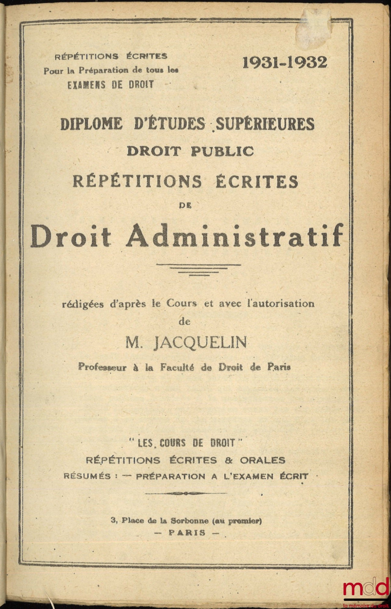 JACQUELIN (René) – L’ÉTENDUE DE LA COMPÉTENCE DU CONSEIL D’ÉTAT AU CONTENTIEUX, Répétitions écrites de  DROIT ADMINISTRATIF, D.E.S. Droit Public 1931-1932 ; Résumé