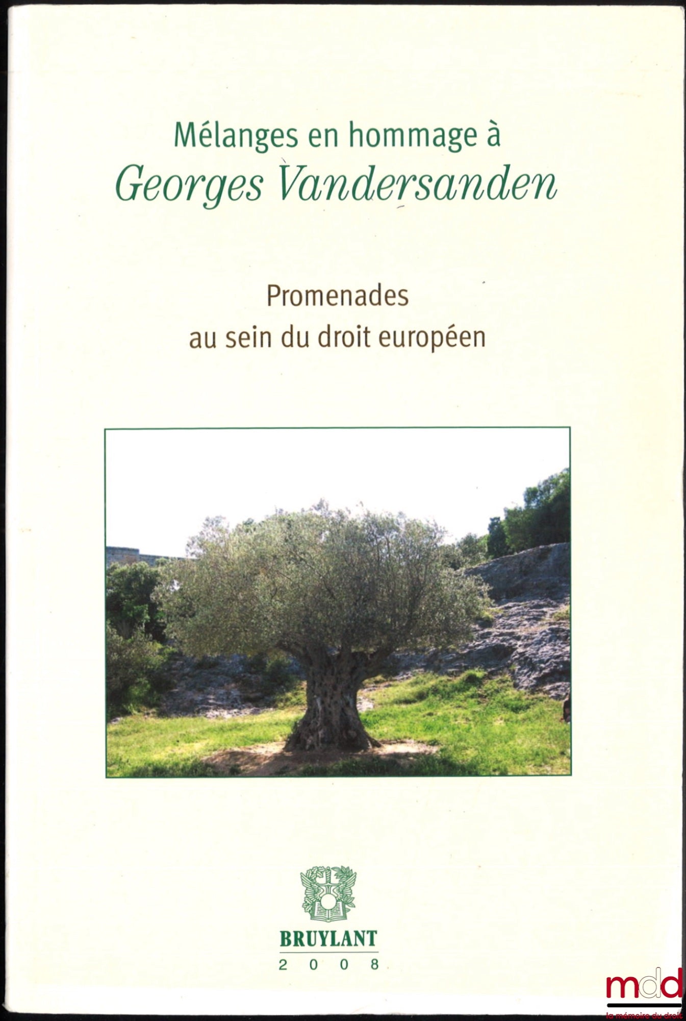 [Mélanges Vandersanden] – MÉLANGES EN HOMMAGE À GEORGES VANDERSANDEN. Promenade au sein du droit européen, sous la dir. de Aline DE WALSCHE en collaboration avec Laure LEVI
