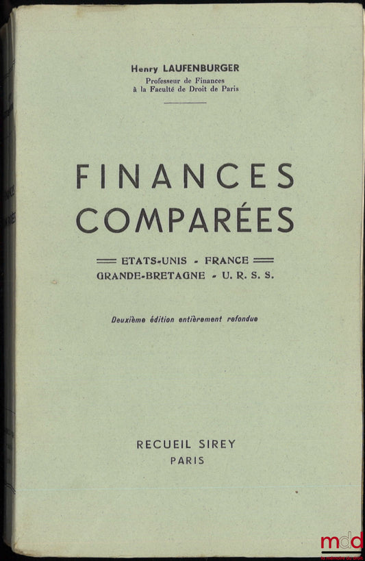 LAUFENBURGER (Henry) – FINANCES COMPARÉES : ÉTATS-UNIS, FRANCE, GRANDE-BRETAGNE, SUISSE, U.R.S.S., 2e éd. entièrement refondue