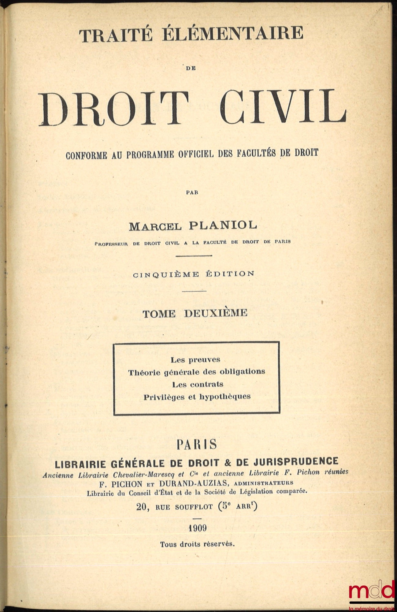 PLANIOL (Marcel) – TRAITÉ ÉLÉMENTAIRE DE DROIT CIVIL, conforme au programme officiel des facultés de droit, 5e éd. : t. I : Principes généraux - Les personnes - La famille - Les incapables - Les biens ; t. II : Les preuves - Théorie générale des obligatio