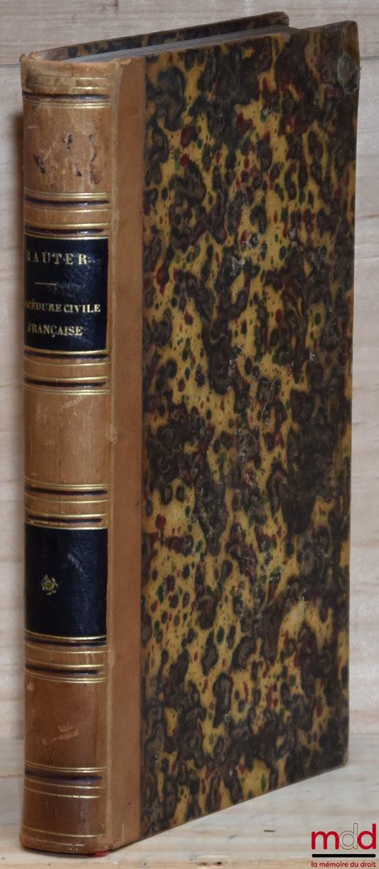 RAUTER (Jacques-Frédéric) – COURS DE PROCÉDURE CIVILE FRANÇAISE FAIT À LA FACULTÉ DE STRASBOURG