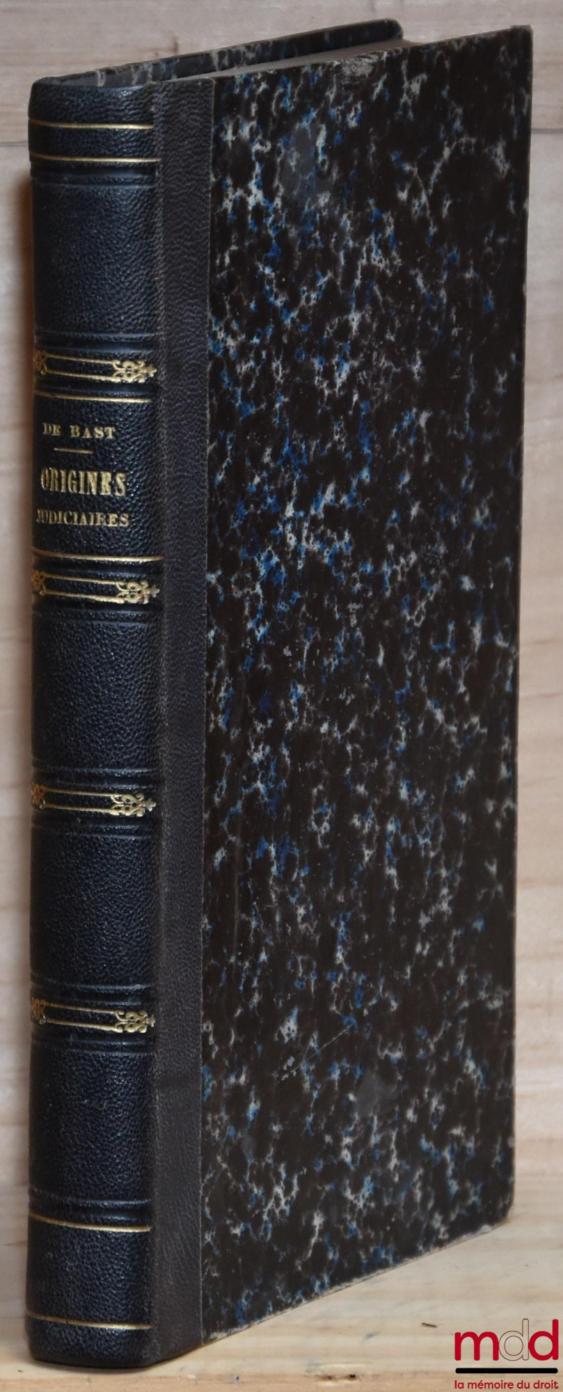 BAST (Amédée de) – ORIGINES JUDICIAIRES, Essai historique, anecdotique et oral sur les Notaires, les Avoués, les Agréés, les Huissiers, les Greffiers et autres officiers ministériels, précédées DES PROFILS HISTORIQUES des quatre premiers Premiers Présiden