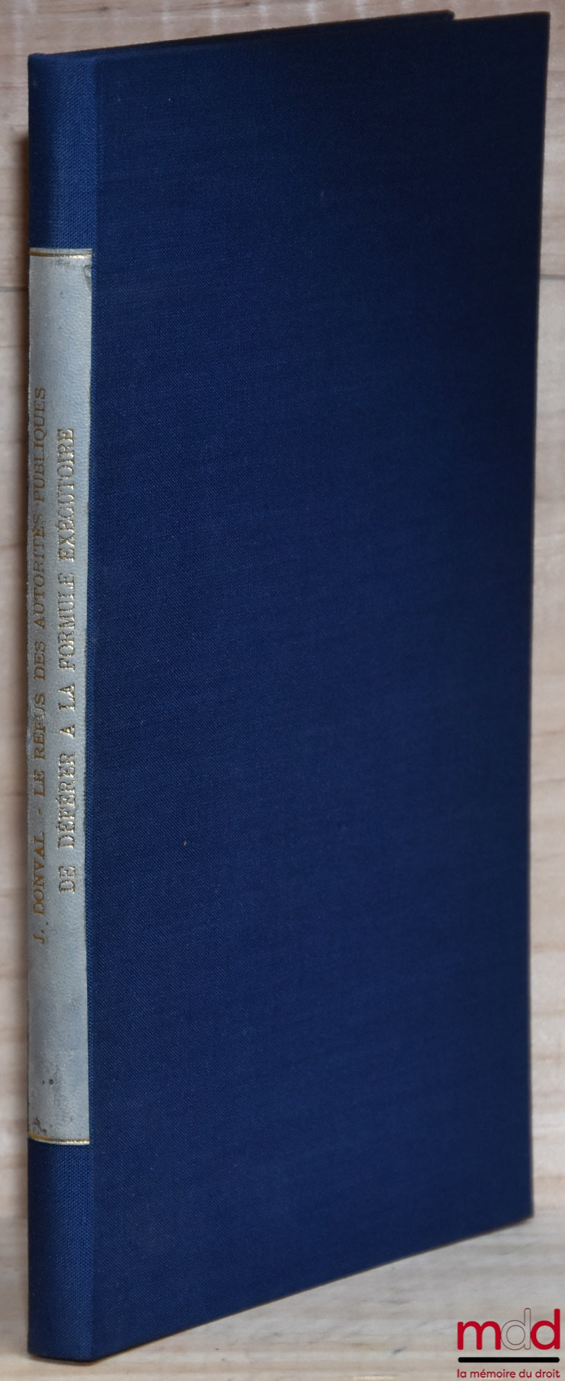 DONVAL (Jean) – THE REFUSAL OF PUBLIC AUTHORITIES TO COMPLY WITH THE ENFORCING FORMULA