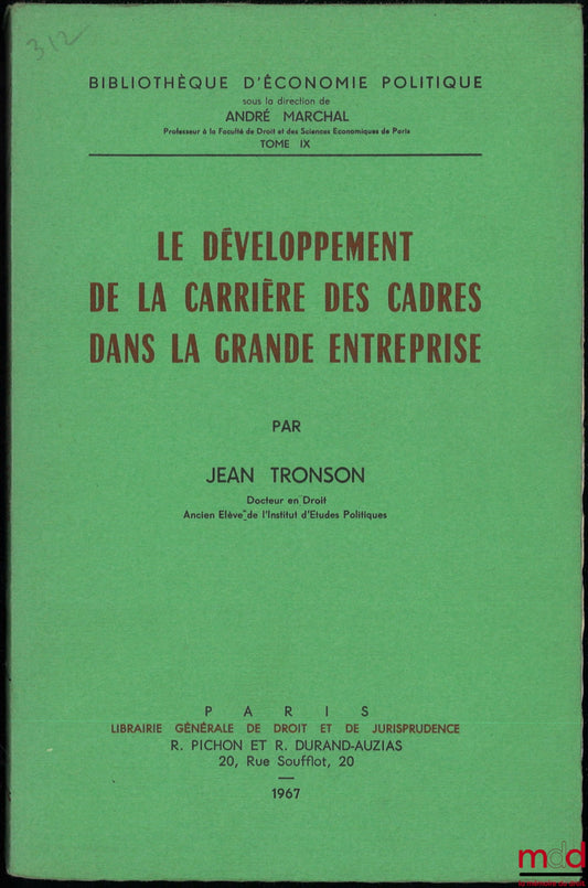 TRONSON (Jean) – LE DÉVELOPPEMENT DE LA CARRIÈRE DES CADRES DANS LA GRANDE ENTREPRISE, Bibl. d’économie politique, t. IX