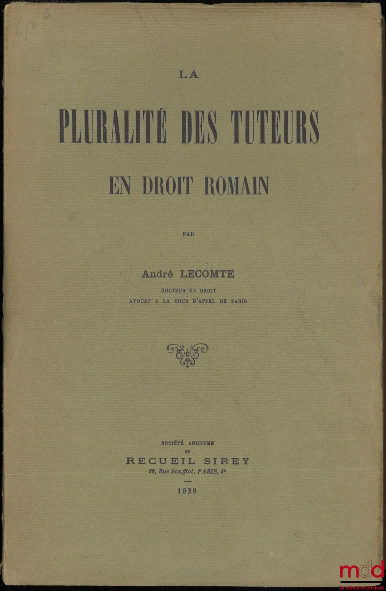 LECOMTE (André) – LA PLURALITÉ DES TUTEURS EN DROIT ROMAIN