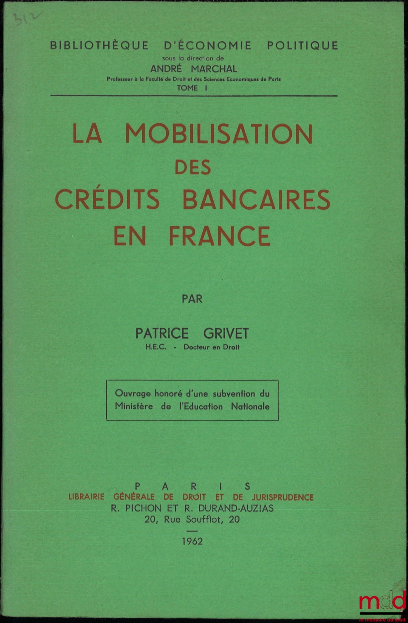 GRIVET (Patrice) – LA MOBILISATION DES CRÉDITS BANCAIRES EN FRANCE, Bibl. d’économie politique, t. I