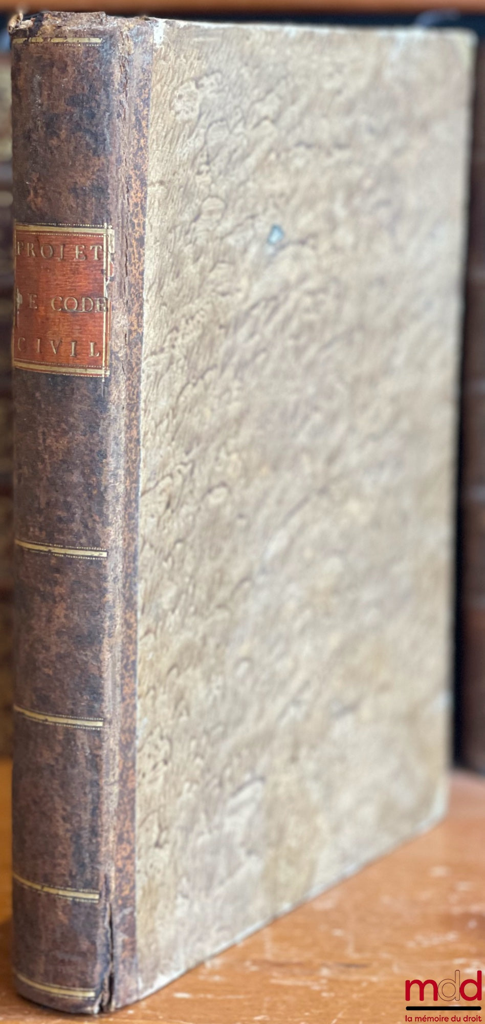 [Code civil] – PROJET DE CODE CIVIL PRÉSENTÉ PAR LA COMMISSION NOMMÉE PAR LE GOUVERNEMENT LE 24 THERMIDOR AN VIII