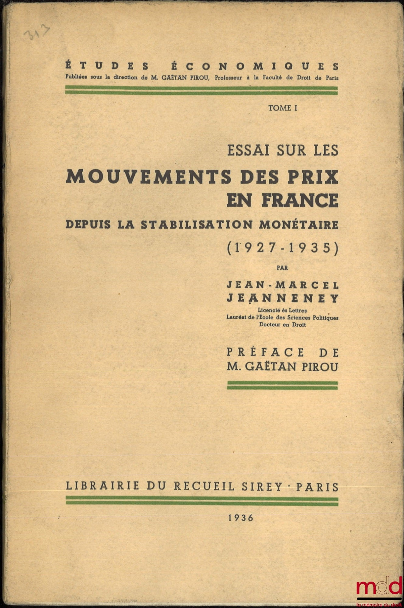 JEANNENEY (Jean-Marcel) – ESSAI SUR LES MOUVEMENTS DES PRIX EN FRANCE depuis la stabilisation monétaire (1927-1935, Préface de Gaêtan Pirou, coll. Études économiques, t. I