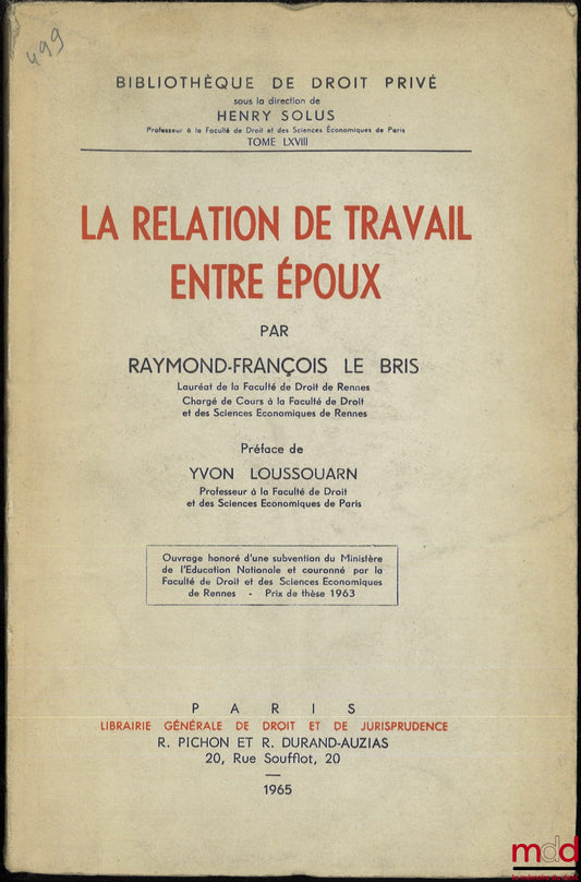 LE BRIS (Raymond-François) – LA RELATION DE TRAVAIL ENTRE ÉPOUX, Préface de Yvon Loussouarn, Bibl. de droit privé, t. LXVIII
