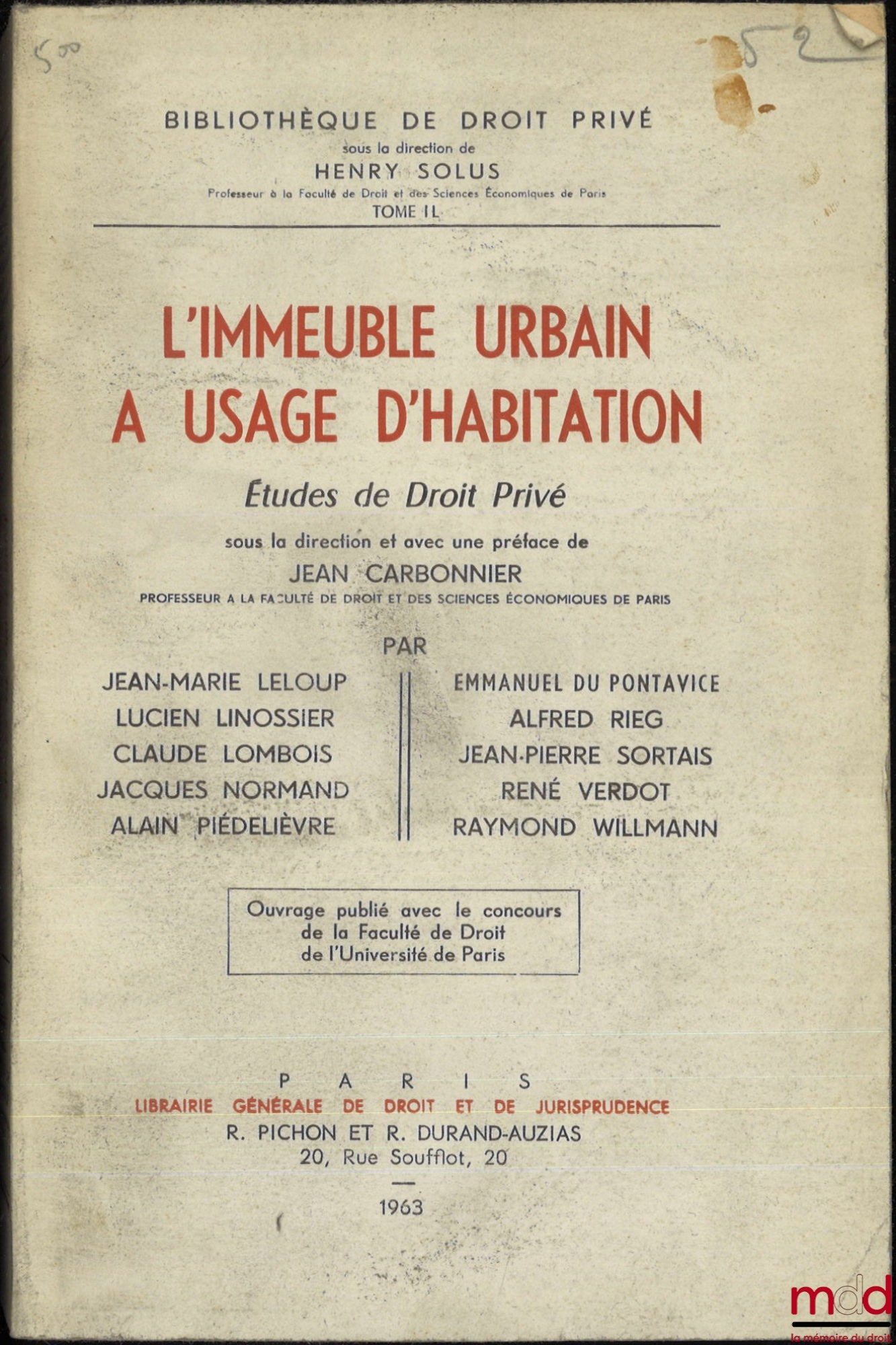 CARBONNIER (Jean) et alii – L’IMMEUBLE URBAIN À USAGE D’HABITATION, Études de Droit privé sous la direction et avec une Préface de Jean CARBONNIER, col. Bibl. de droit privé, t. IL