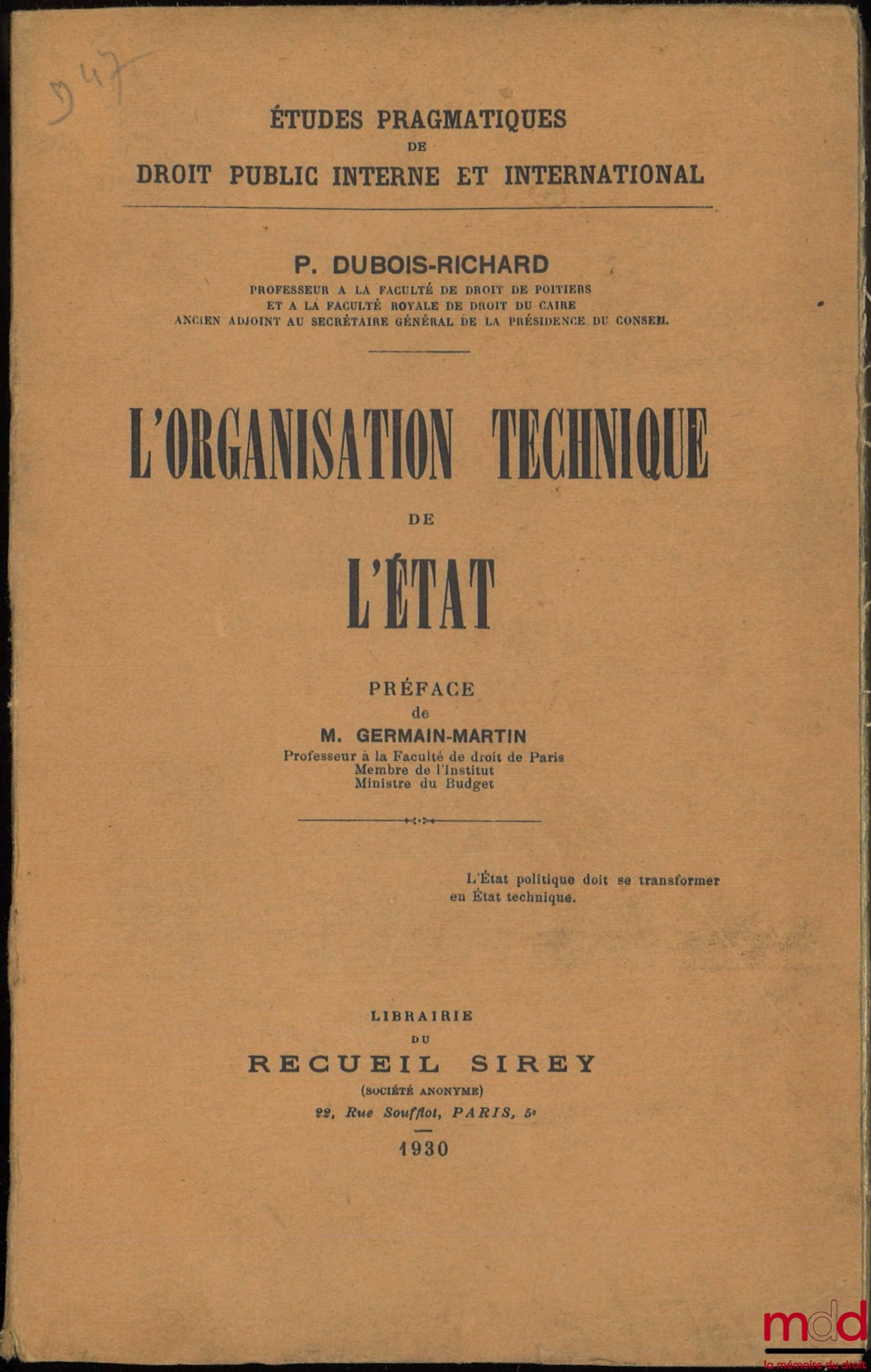 DUBOIS-RICHARD (Paul) – L’ORGANISATION TECHNIQUE DE L’ÉTAT, Préface de Germain-Martin, coll. Études pragmatiques de droit public interne et international