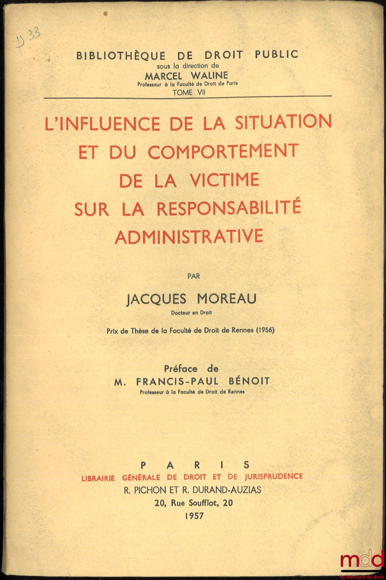 MOREAU (Jacques) – L’INFLUENCE DE LA SITUATION ET DU COMPORTEMENT DE LA VICTIME SUR LA RESPONSABILITÉ ADMINISTRATIVE, Préface de Francis-Paul Bénoit, Bibl. de droit public, t. VII