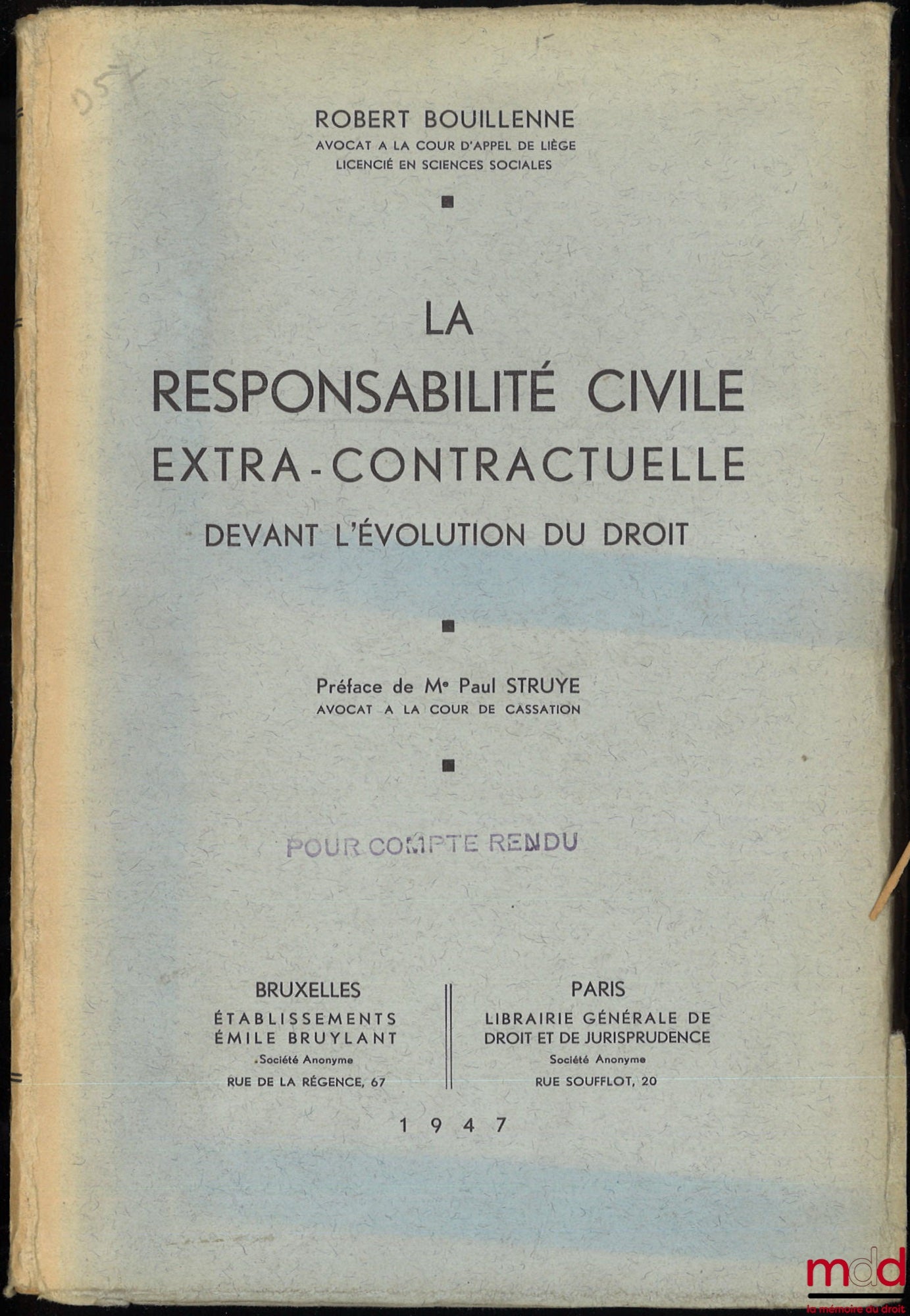 BOUILLENNE (Robert) – LA RESPONSABILITÉ CIVILE EXTRA-CONTRACTUELLE DEVANT L’ÉVOLUTION DU DROIT, Préface de Paul Struye
