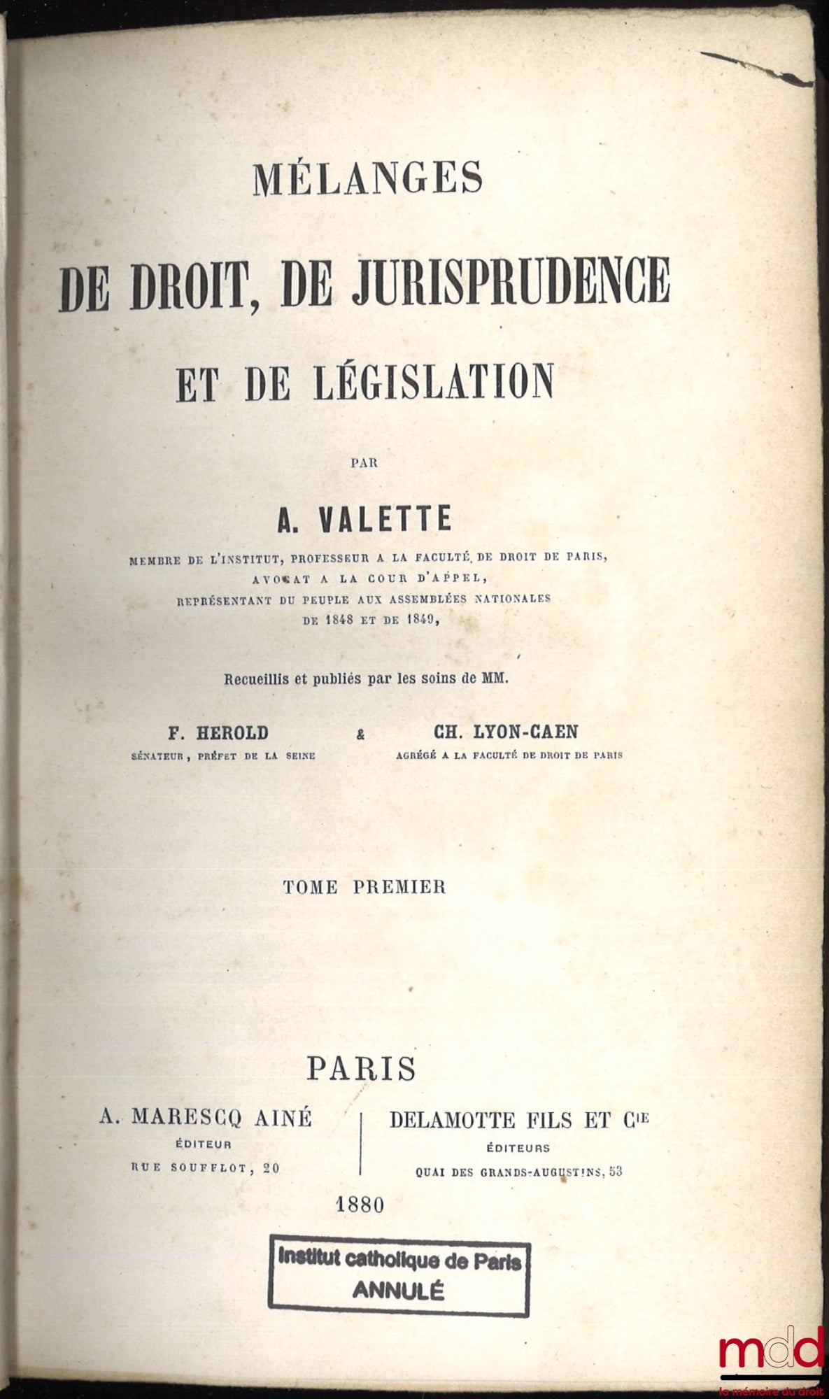 [Mélanges], VALETTE (Claude-Denis-Auguste) – MÉLANGES DE DROIT, DE JURISPRUDENCE ET DE LÉGISLATION recueillis et publiés par les soins de MM. F. Herold et Ch. Lyon-Caen