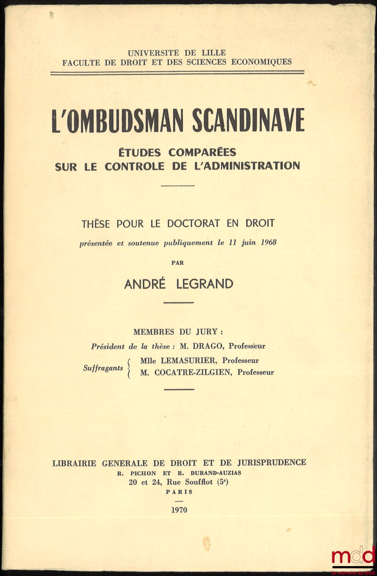 LEGRAND (André) – THE SCANDINAVIAN OMBUDSMAN. COMPARATIVE STUDIES ON ADMINISTRATIVE CONTROL, Preface by Roland Drago, Library of Administrative Science, vol. II