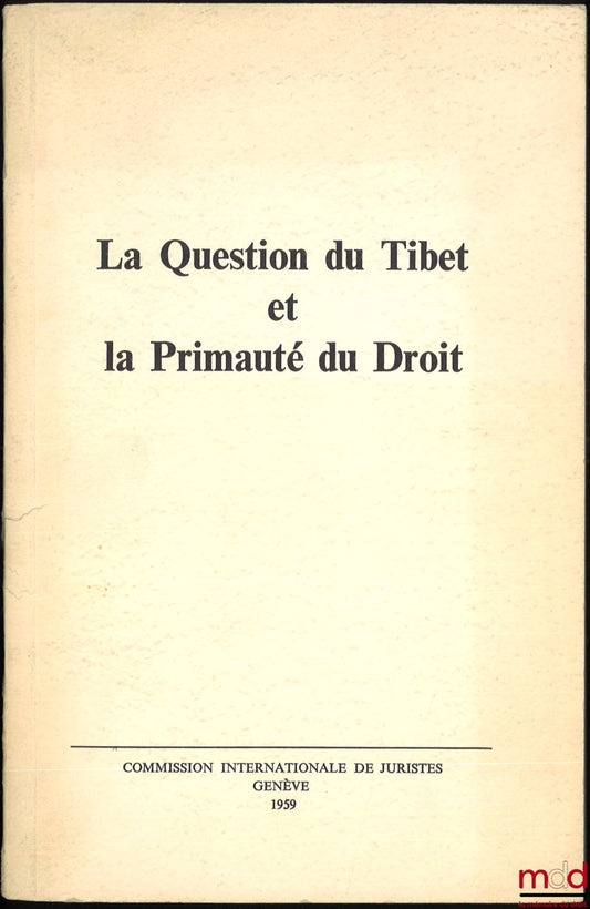 [Collectif] – LA QUESTION DU TIBET ET LA PRIMAUTÉ DU DROIT, Commission internationale de Juristes, 1959