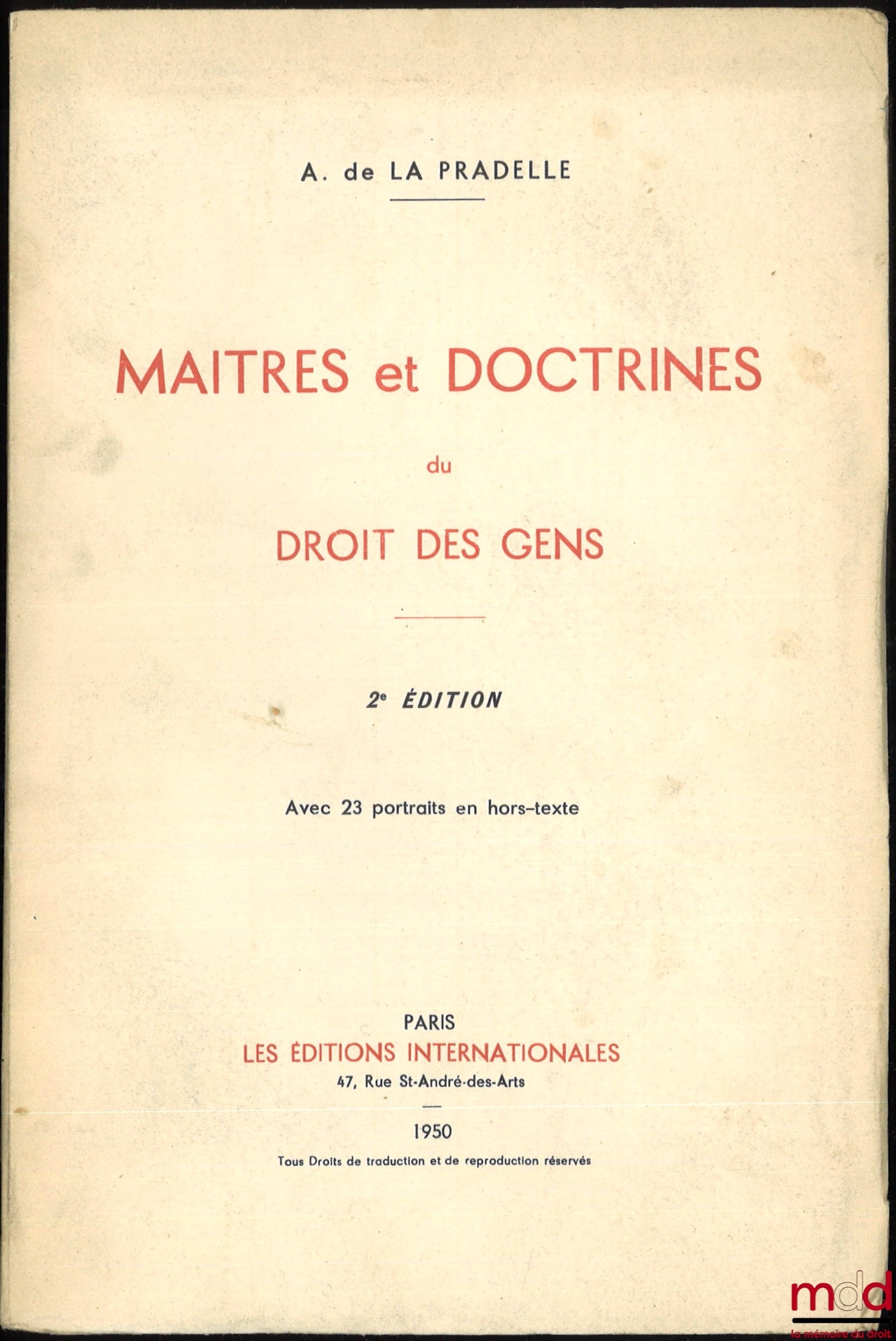 LA PRADELLE (Albert de Geouffre de) – MAÎTRES ET DOCTRINES DU DROIT DES GENS, 2e éd., avec 23 portraits en hors-texte