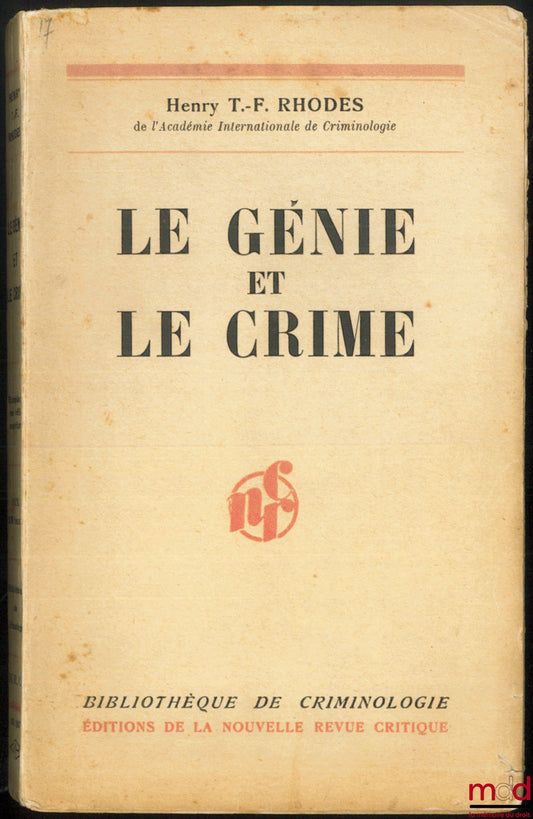 RHODES (Henry T.-F.) – LE GÉNIE ET LE CRIME (Genius and Criminal), traduit de l’anglais par Daniel Proust, Bibl. de criminologie