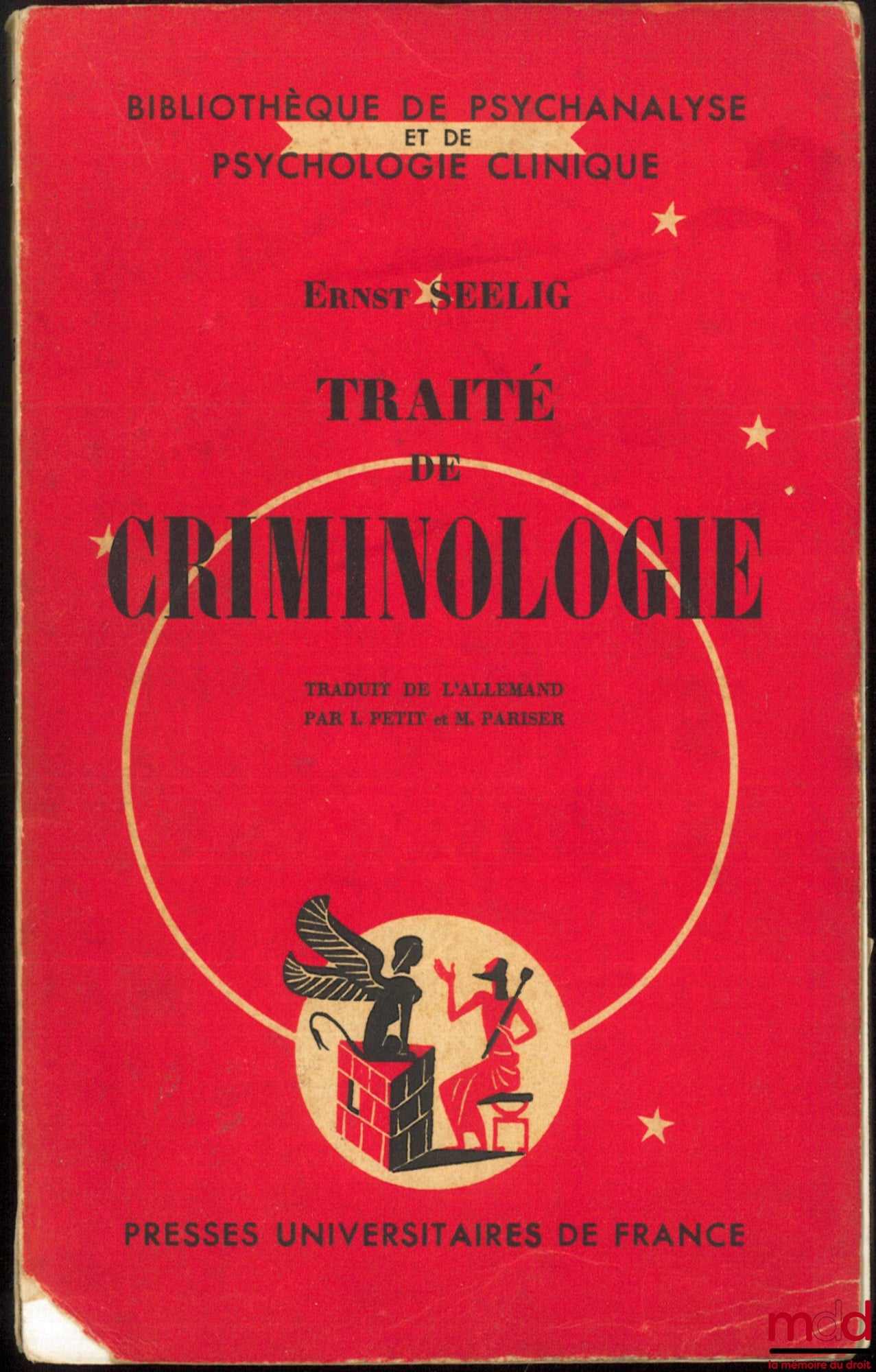 SEELIG (Ernst) – TRAITÉ DE CRIMINOLOGIE, traduit de l’Allemand par I. Petit et M. Pariser, Bibl. de psychanalyse et de psychologie clinique