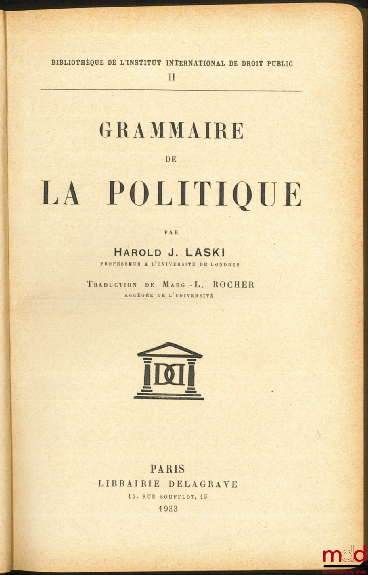 LASKI (Harold-J.) – GRAMMAIRE DE LA POLITIQUE, traduction de Marg. L. Rocher, Bibl. de l’Inst. international de droit public, t. II