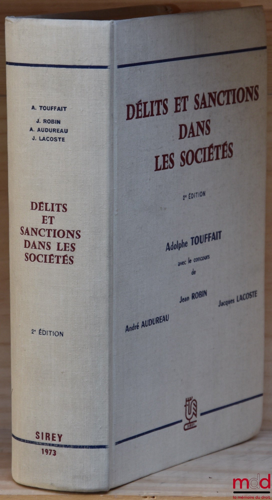 TOUFFAIT (Adolphe), ROBIN (Jean), AUDUREAU (André) et LACOSTE (Jacques) – DÉLITS ET SANCTIONS DANS LES SOCIÉTÉS, 2e éd., reprenant et complétant l’ouvrage de Maurice PATIN et Marcel ROUSSELET “Délits et sanctions dans les sociétés par actions”