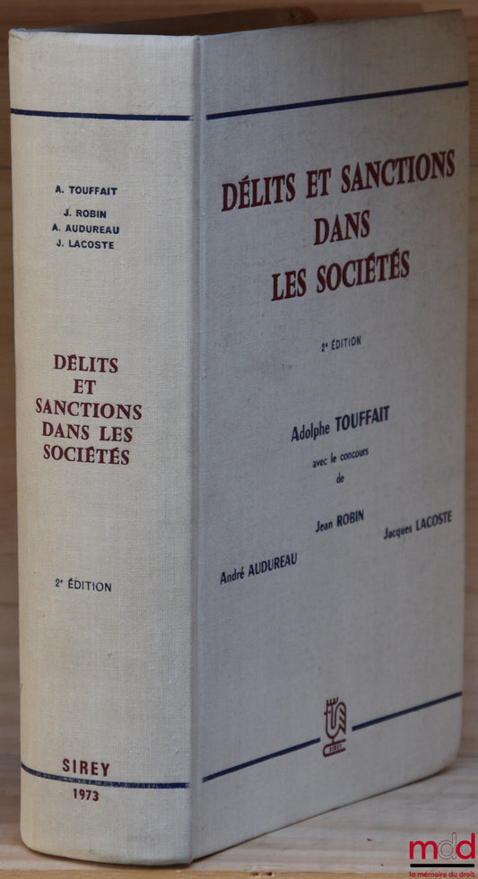 TOUFFAIT (Adolphe), ROBIN (Jean), AUDUREAU (André) and LACOSTE (Jacques) – OFFENCES AND SANCTIONS IN COMPANIES, 2nd ed., revising and supplementing the work of Maurice PATIN and Marcel ROUSSELET “Offences and sanctions in joint-stock companies”
