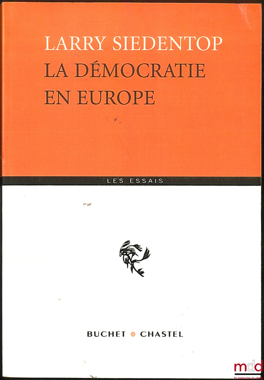 SIEDENTOP (Larry) – LA DÉMOCRATIE EN EUROPE, traduit de l’anglais par Anne Collas et Hélène Prouteau, coll. Les essais