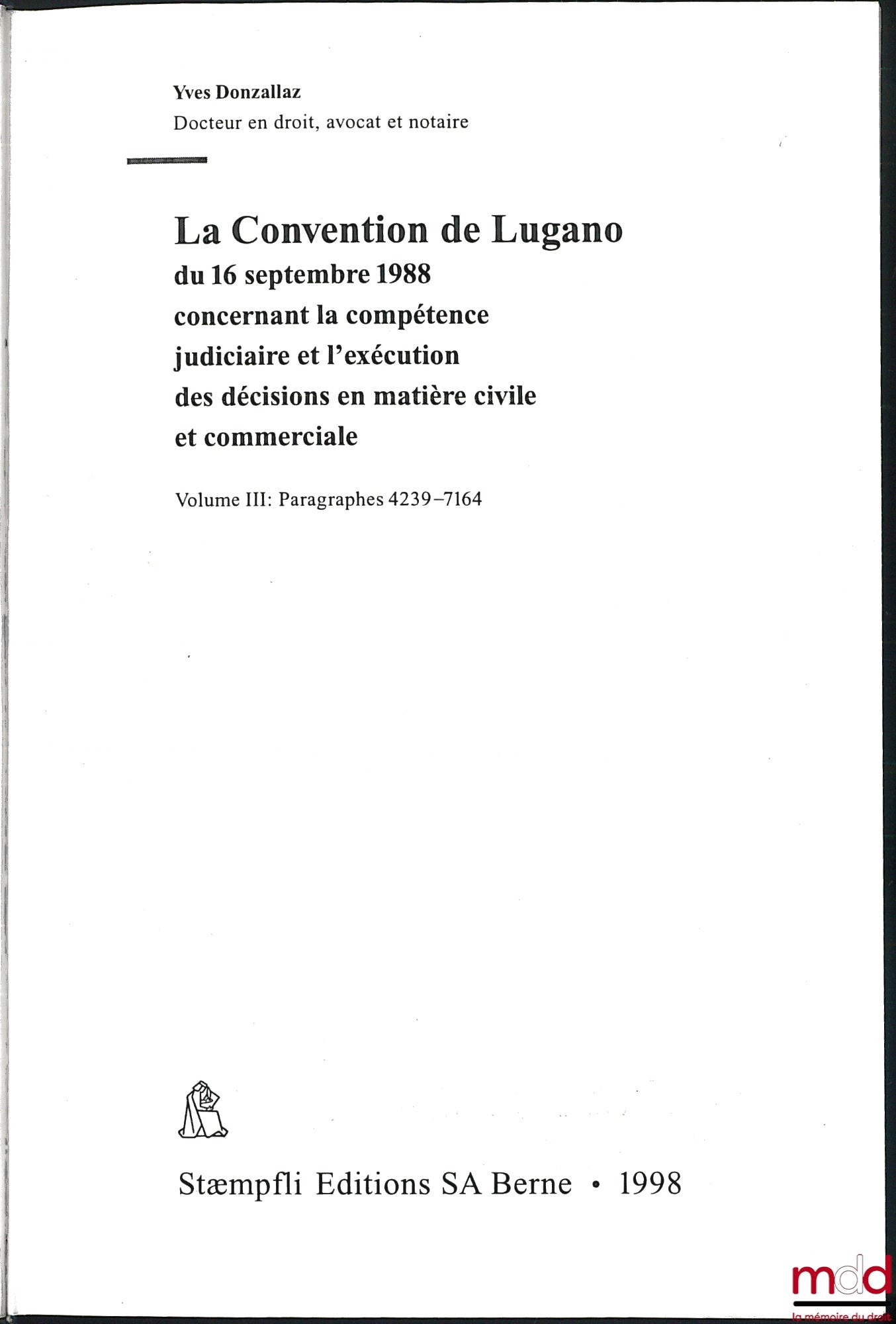 DONZALLAZ (Yves) – LA CONVENTION DE LUGANO du 16 septembre 1988 concernant la compétence judiciaire et l’examen des décisions en matière civile et commerciale