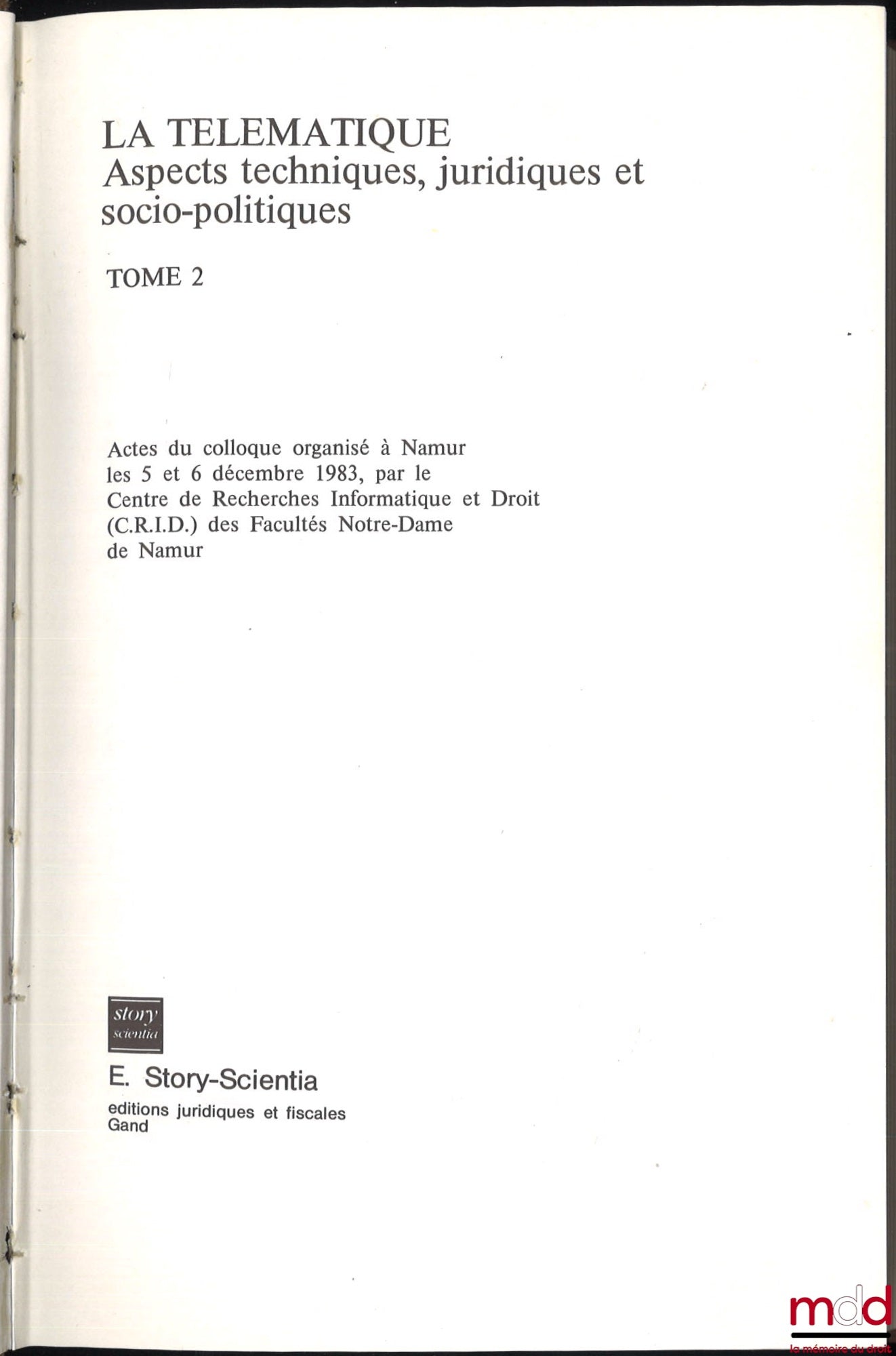 [Colloque] – LA TÉLÉMATIQUE, Aspects techniques, juridiques et socio-politiques, Avant-propos de Yves Poullet, Actes du colloque organisé à Namur les 5 et 6 décembre 1983 par le Centre de rech. Informatique et Droit (C.R.I.D.) des Facultés Notre Dame de N