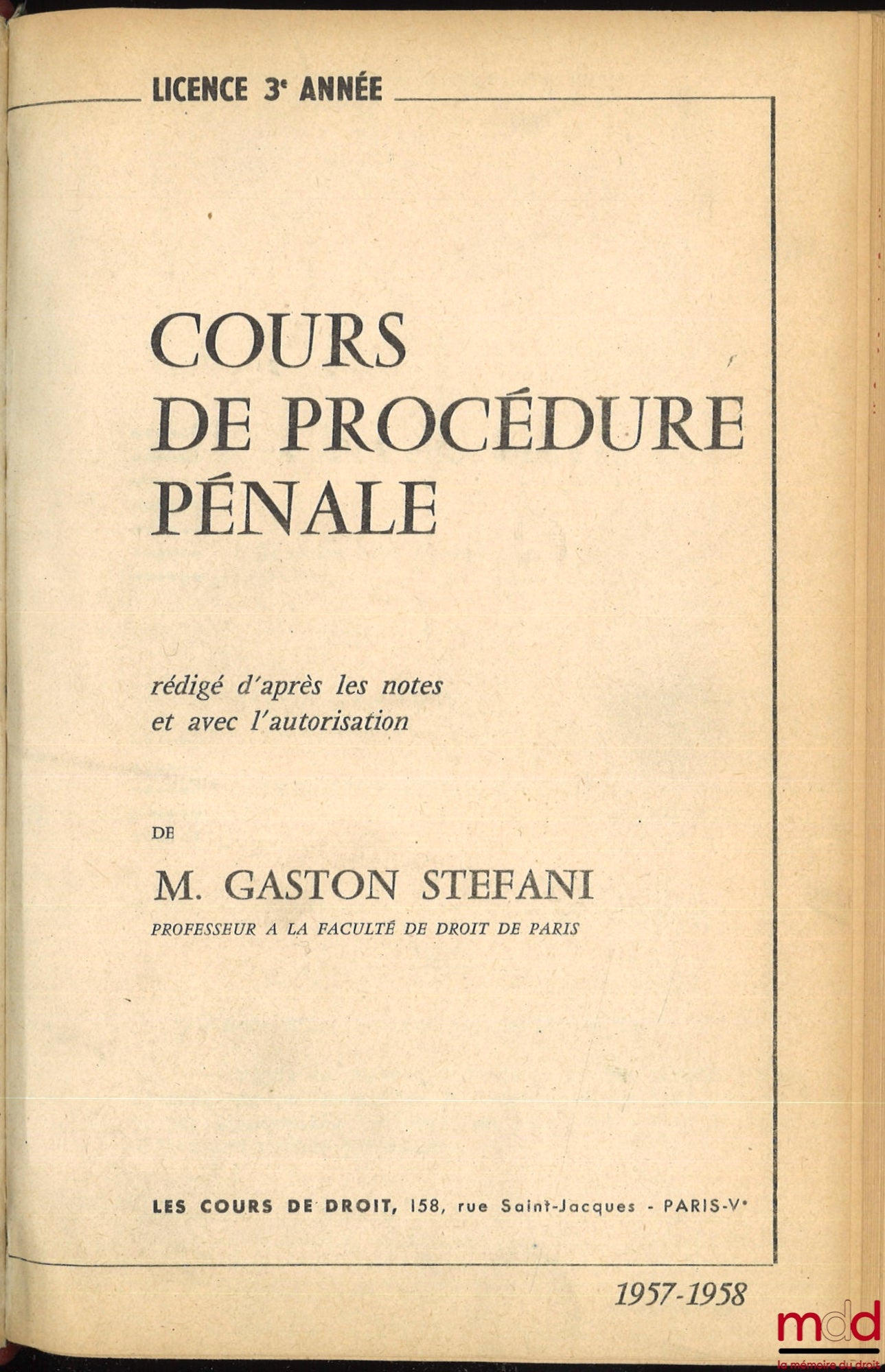 STEFANI (Gaston) – COURS DE PROCÉDURE PÉNALE, Licence 3e année, 1957-1958