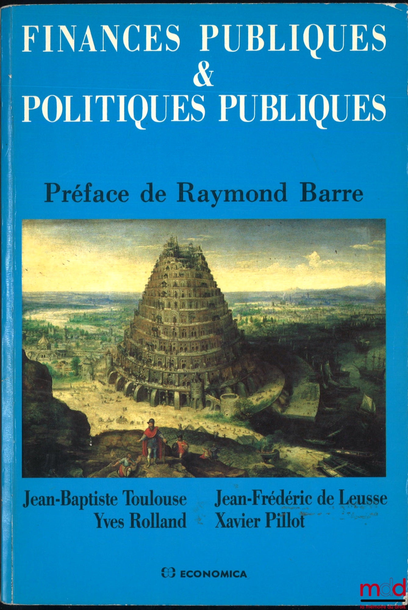 TOULOUSE (Jean-Baptiste), ROLLAND (Yves), LEUSSE (Jean-Frédéric de) and PILLOT (Xavier) – PUBLIC FINANCES & PUBLIC POLICIES, Preface by Raymond Barre