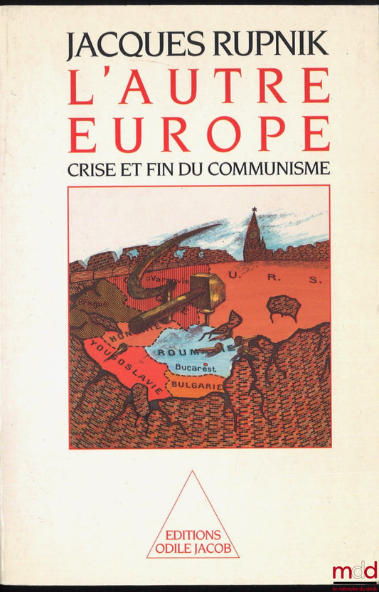 RUPNIK (Jacques) – L’AUTRE EUROPE, CRISE ET FIN DU COMMUNISME