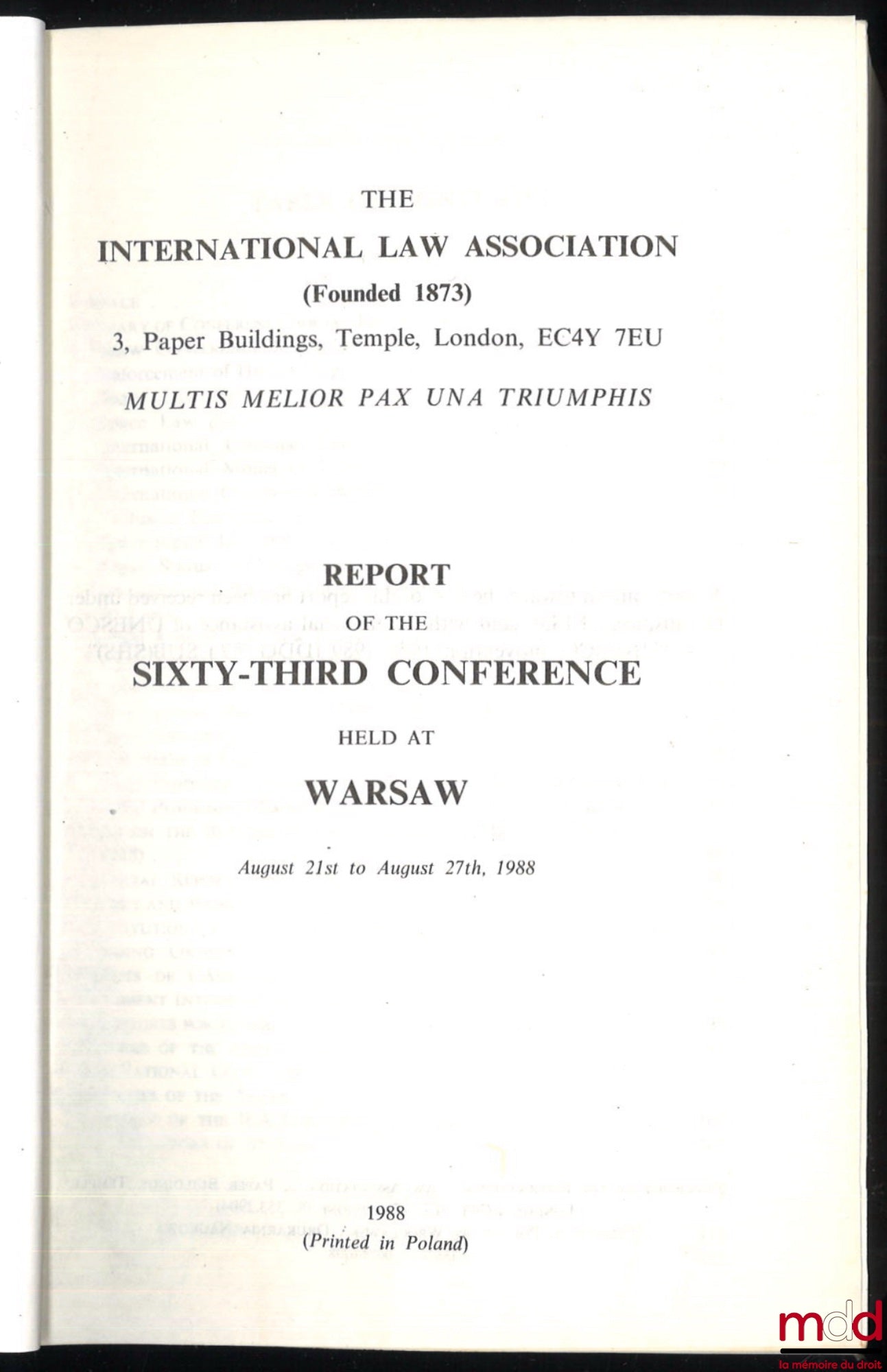 [Colloque - The international law Association] – REPORTS OF THE INTERNATIONAL LAW ASSOCIATION : SIXTY-THIRD CONFERENCE, Warsaw Poland 1988 ; SIXTY-FOURTH CONFERENCE, Queensland Australia 1990 ; SIXTY-FIFTH CONFERENCE, Cairo Egypt 1992 ; SEVENTIETH CONFERE