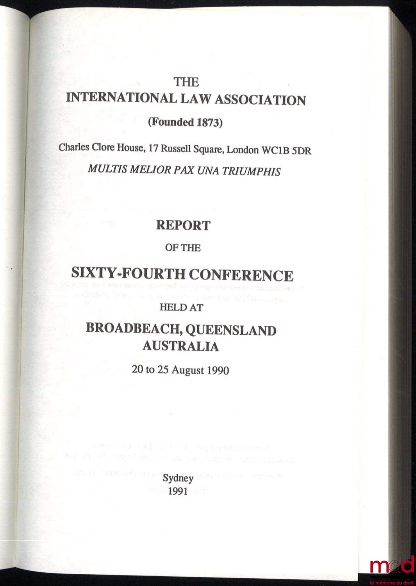 [Colloque - The international law Association] – REPORTS OF THE INTERNATIONAL LAW ASSOCIATION : SIXTY-THIRD CONFERENCE, Warsaw Poland 1988 ; SIXTY-FOURTH CONFERENCE, Queensland Australia 1990 ; SIXTY-FIFTH CONFERENCE, Cairo Egypt 1992 ; SEVENTIETH CONFERE